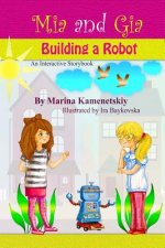 Mia and Gia: Building a Robot