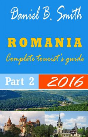 Romania: Complete tourist's guide: Part 2 (Daniel B Smith)(Brožovaná)