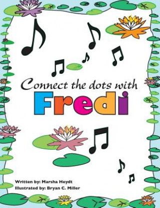The Adventures of Fredi and her Lilypad Band Connect the Dots