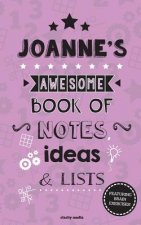 Joanne's Awesome Book Of Notes, Lists & Ideas: Featuring brain exercises