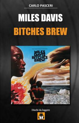 Miles Davis - Bitches Brew: Guida All'ascolto