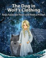 The Dog in Wolf's Clothing: Anya Faces her Fears and Finds a Friend