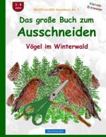 BROCKHAUSEN Bastelbuch Bd. 1: Das grosse Buch zum Ausschneiden: Vögel im Winterwald