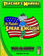 Teacher's Manual: Yo Puedo! Speak English Now: Libro de Maestro