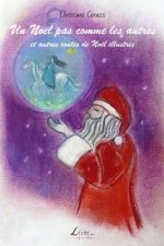 Un Noël pas comme les autres et autres contes de Noël illustrés