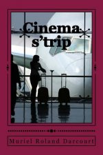 Cinema s'trip: Chronique du Tournage d'un Film