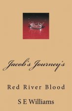 Jacob's Journey's: Red River Blood