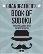 Grandfather's Book Of Sudoku: 200 traditional sudoku puzzles in easy, medium & hard