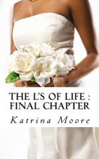 The L's Of life: Final Chapter