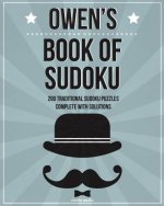 Owen's Book Of Sudoku: 200 traditional sudoku puzzles in easy, medium & hard