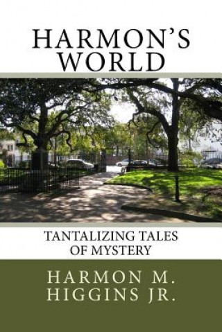 Harmon's World: Tantalizing Tales of Mystery