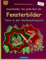 BROCKHAUSEN Bastelbuch Bd. 5 - Ausschneiden: Das große Buch der Fensterbilder: Tiere in der Weihnachtsnacht