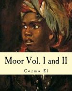 Moor Vol. I and II: What They didn't Teach You in Black History Class