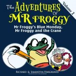 Mr Froggy's Blue Monday, Mr Froggy And The Crane