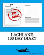 Lachlan's 100 Day Diary