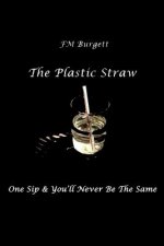 The Plastic Straw: One Sip & You'll Never Be The Same