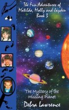 The Fun Adventures of Matilda, Molly and Jayden Book 3: : The Mystery of the Missing Planet