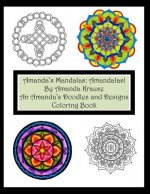 Amanda's Mandalas: Amandalas!: An Amanda's Doodles and Designs Coloring Book