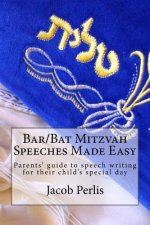 Bar/Bat Mitzvah Speeches Made Easy: Parents' guide to writing a speech for their child's special day