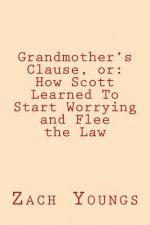 Grandmother's Clause, or: How Scott Learned To Start Worrying and Flee the Law