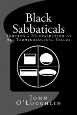 Black Sabbaticals: Towards a Re-evaluation of All Terminological Values