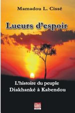 Lueurs d'espoir: L'histoire du peuple Diakhanké ? Kabendou