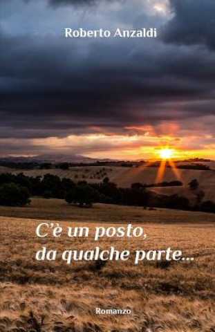 C'? un posto, da qualche parte...