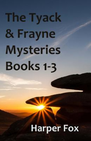 The Tyack & Frayne Mysteries - Books 1-3: Once Upon A Haunted Moor, Tinsel Fish, Don't Let Go