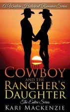 The Cowboy and the Rancher's Daughter Entire Series