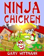 Ninja Chicken: For ages 9 and up