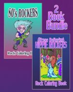 Rock Coloring Book: 80's Rockers & Stress Relieving Hippie Rockers (2 Book Bundle)