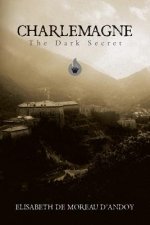 Charlemagne The Dark Secret