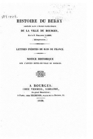 Histoire du Berry abrégée dans l'éloge panégyrique de la ville de Bourges
