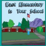 East Elementary Is Your School