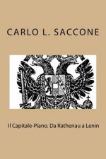 Il Capitale-Piano. Da Rathenau a Lenin: L' 