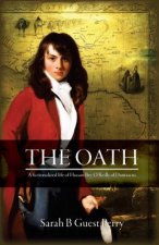 The Oath: A Fictionalized Life of Hassan Bey O'Reilly of Damascus