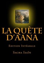 La Quete d'Aana: Edition Intégrale