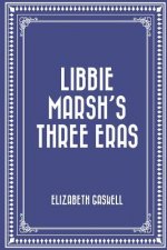 Libbie Marsh's Three Eras