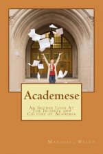 Academese: An Insider's Look at the In-Speak and Culture of Academia