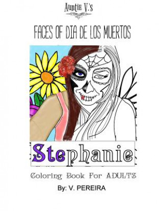 Auntie V's Faces of Dia de los Muertos: Adult Coloring Book