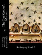 The BeeKeeper's Manual: Beekeeping Book 2