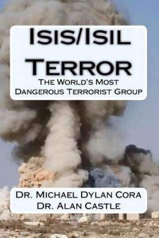 Isis/Isil Terror: The World's Dangerous Terrorist Group