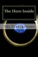 The Hero Inside: The Transgressor