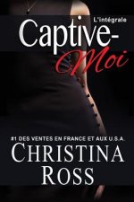 Captive-Moi: L'intégrale