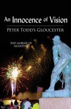 An Innocence of Vision: Peter Todd's Gloucester