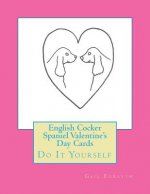 English Cocker Spaniel Valentine's Day Cards: Do It Yourself