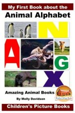 My First Book about the Animal Alphabet - Amazing Animal Books - Children's Picture Books