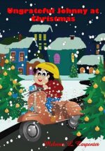 Ungrateful Johnny at Christmas