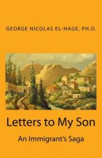 Letters to My Son: An Immigrant's Saga (Black and White Edition)