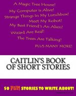 Caitlin's Book Of Short Stories